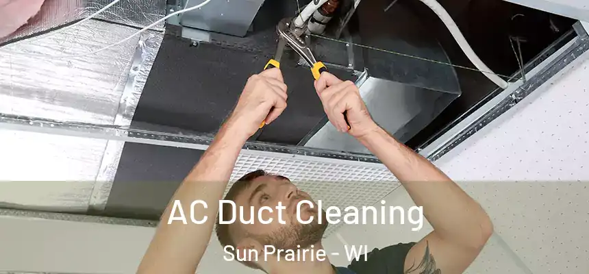  AC Duct Cleaning Sun Prairie - WI