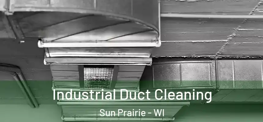  Industrial Duct Cleaning Sun Prairie - WI