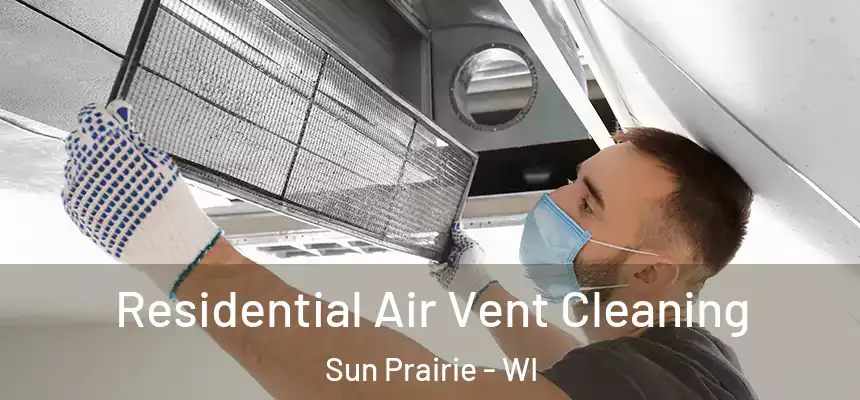  Residential Air Vent Cleaning Sun Prairie - WI